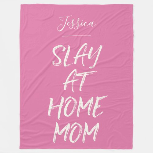 Slay At Home Mom Funny Personalized Name Pink Fleece Blanket