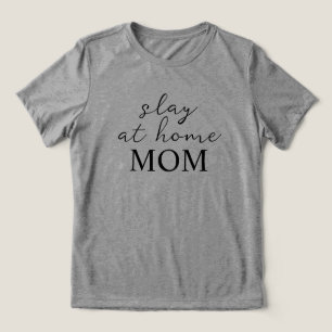 Slay At Home Mom Minimalist Heather Grey T-Shirt Tri-Blend Shirt