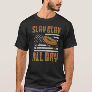 Slay Clay All Day - Sports Shooters & Clay Pigeon  T-Shirt