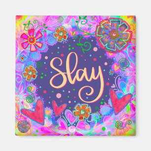 Slay Hearts Pretty Funny Floral Inspirivity Magnet