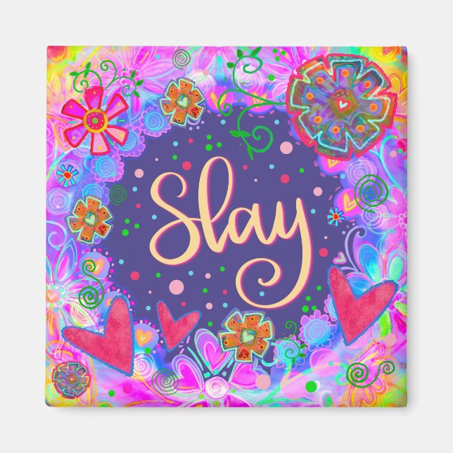 Slay Hearts Pretty Funny Floral Inspirivity Magnet (Front)