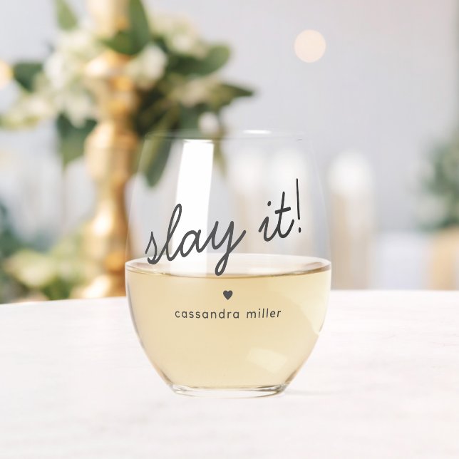 Slay It Motivational Quote with Your Name Stemless Wine Glass (Insitu (Wedding))