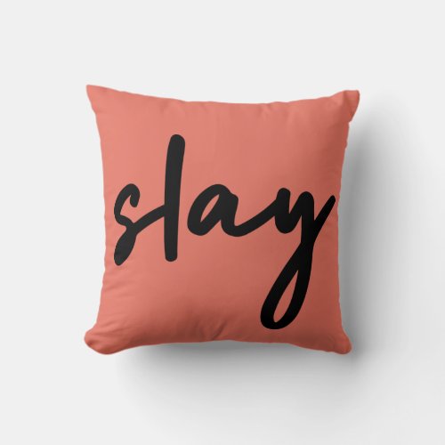 Slay  Modern Minimalist Trendy Stylish Coral Pink Throw Pillow