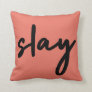 Slay | Modern Minimalist Trendy Stylish Coral Pink Throw Pillow