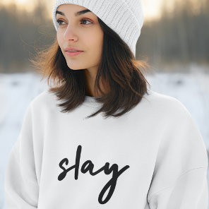 Slay | Modern Minimalist Trendy Stylish Urban Sweatshirt