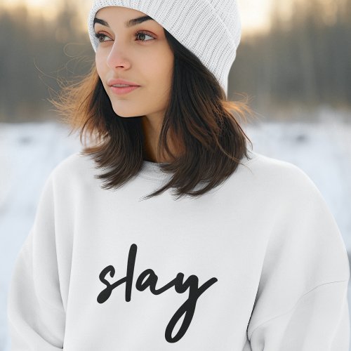 Slay  Modern Minimalist Trendy Stylish Urban Sweatshirt