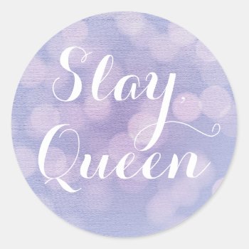 Slay  Queen Classic Round Sticker by retroflavor at Zazzle