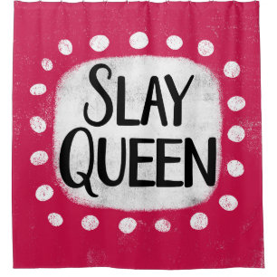 Slay Queen Shower Curtain