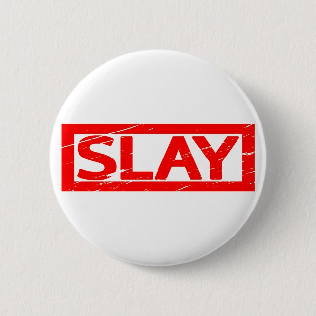 Slay Stamp Button (Front)