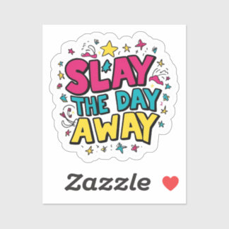 Slay the Day Away (in color!) Sticker