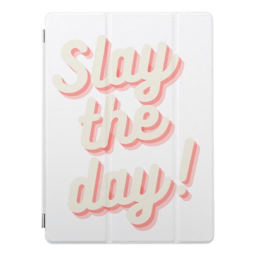 Slay the Day Funny Boss Babe Entrepreneur iPad Pro Cover