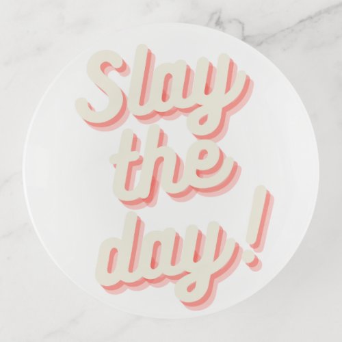 Slay the Day Funny Boss Babe Entrepreneur Trinket Tray