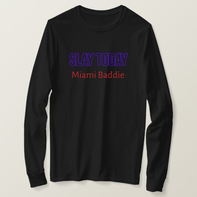 SLAY TODAY Miami Baddie T-Shirt (Design Front)