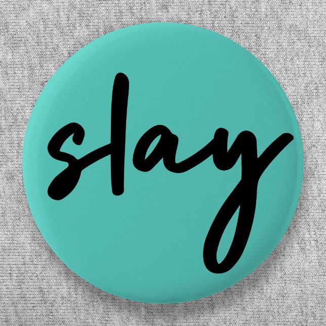 Slay | Trendy Stylish Modern Minimalist Cyan Green Button (Creator Uploaded)