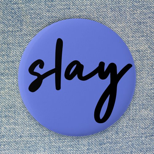 Slay  Urban Blue Modern Trendy Stylish Minimalist Button