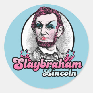 Slaybraham Lincoln T-Shirt Classic Round Sticker
