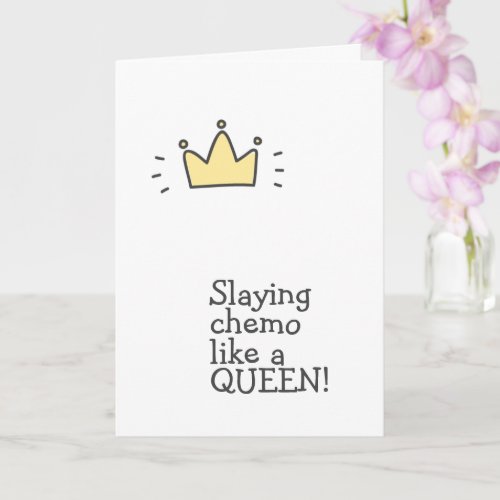 Slaying Chemo Like a Queen Cute Cancer Support Card