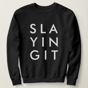 Slaying It Black Stylish Modern Slay Sweatshirt