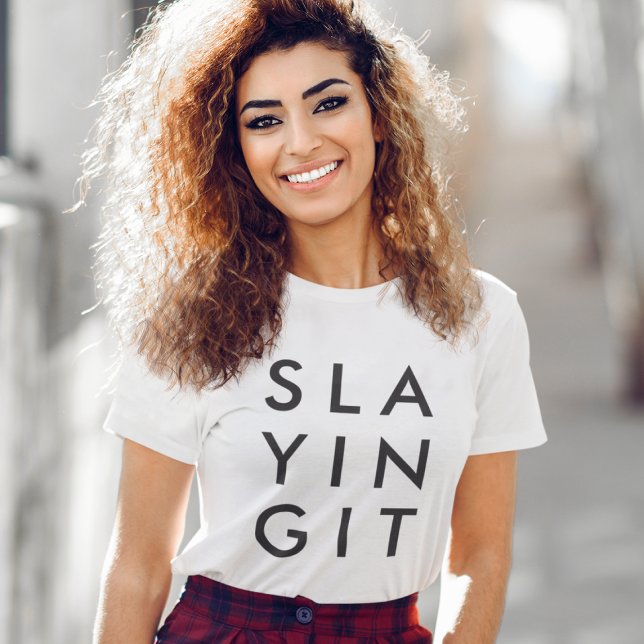 Slaying It | Modern Minimalist Bold Slay T-Shirt (Creator Uploaded)