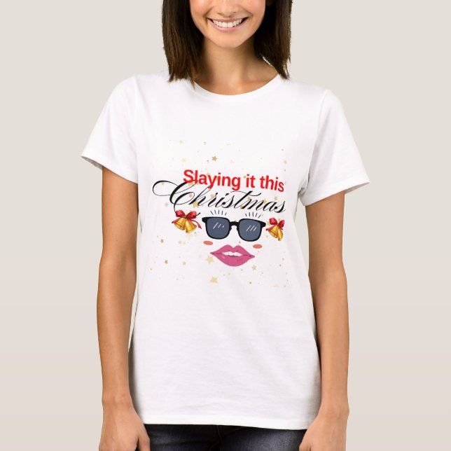 Slaying It This Christmas Women & Boss Lady T-Shirt (Front)