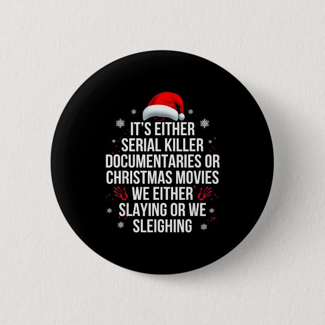 Slaying Or Sleighing Serial Killer True Crime Chri Button (Front)