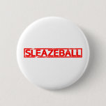 Sleazeball Stamp Pinback Button
