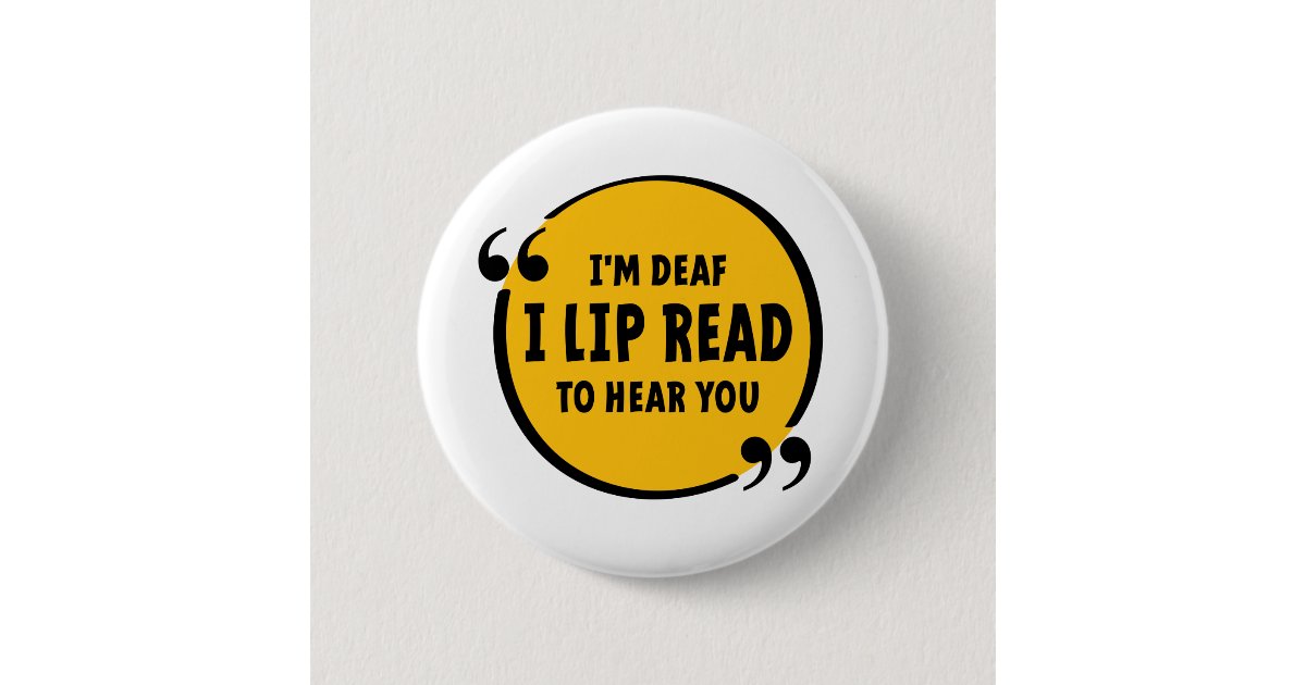 Slecht horen, doof. Doven, slechthorend. Lip lezen Button Zazzle