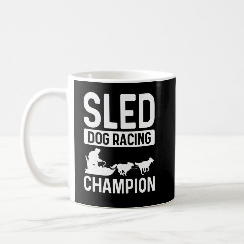 Sled Dog Racing Champion Alaska Mushing Husky Sled Coffee Mug