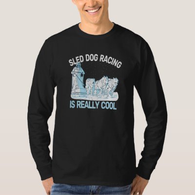 sled dog racing sledding huskies dog sledding mush T-Shirt