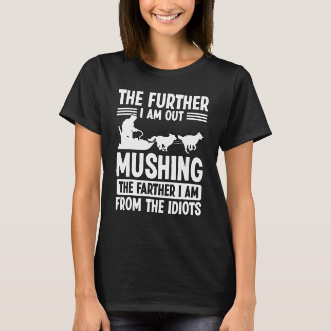 Sled Dog Rider Alaska Mushing Season Husky Sleddin T-Shirt (Front)