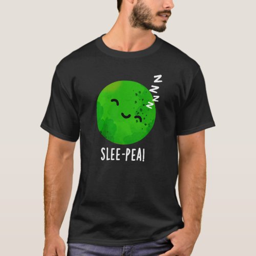 Slee_pea Funny Sleeping Pea Pun Dark BG T_Shirt