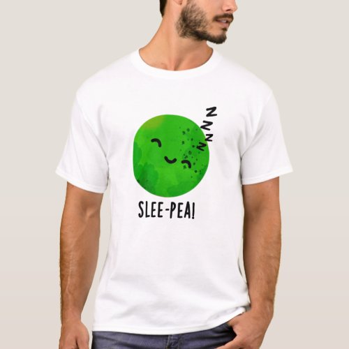 Slee_pea Funny Sleeping Pea Pun  T_Shirt