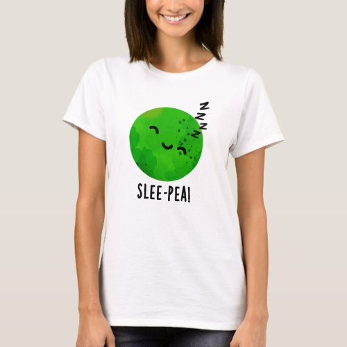 Slee_pea Funny Sleeping Pea Pun  T_Shirt