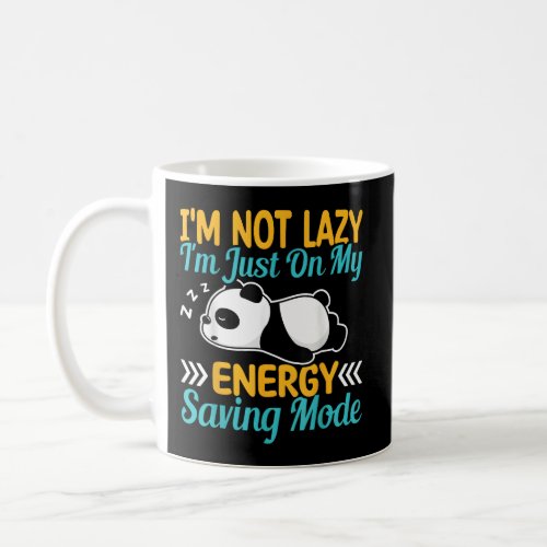 Sleeg Panda IM Not Lazy IM Just On My Energy Sav Coffee Mug