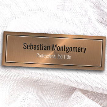 Sleek Metallic Copper Sheen Professional Name Tag by Exit178 at Zazzle