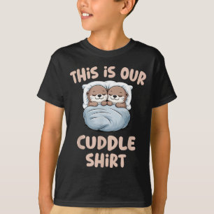 Sleeng Otter Couple This Is Our Cuddle  T-Shirt