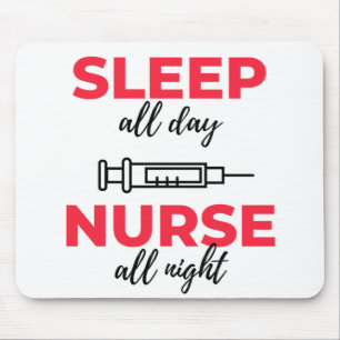Sleep All Day Nurse All Night 2 Mouse Pad