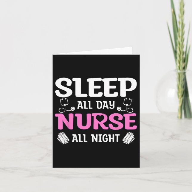 Sleep All Day Nurse All Night  Card (Front)