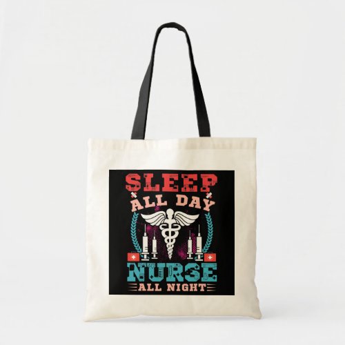 Sleep All Day Nurse All Night Night Shift Nurse Tote Bag