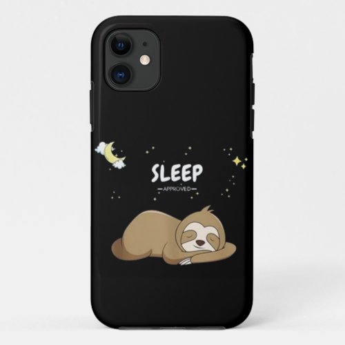 Sleep Approved Sloth _ Sleeping Clothes _ Sleep  iPhone 11 Case