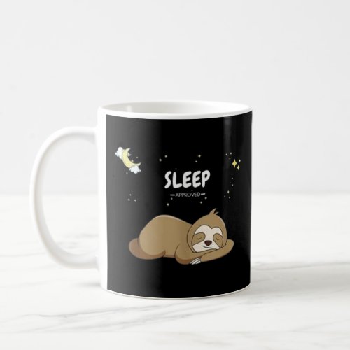 Sleep Approved Sloth _ Sleeping Clothes _ Sleep  Coffee Mug