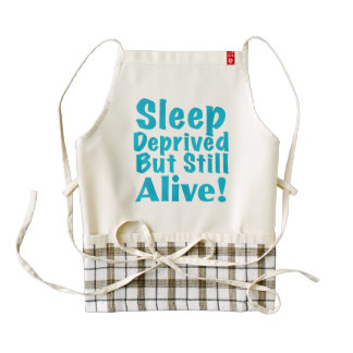 Sleep Deprived But Still Alive in Blue Zazzle HEART Apron