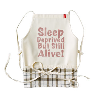 Sleep Deprived But Still Alive in Dusty Rose Zazzle HEART Apron
