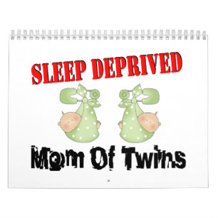 Sleep deprived mom of TWINS Calendar