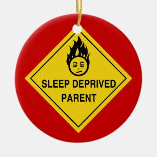 Sleep Deprived Parent Ceramic Ornament