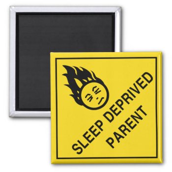 Sleep Deprived Parent Magnet by scribbleprints at Zazzle
