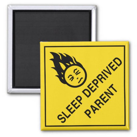 Sleep Deprived Parent Magnet