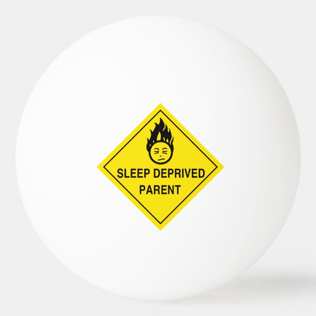 Sleep Deprived Parent Ping Pong Ball (Front)