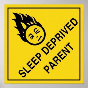 Sleep Deprived Parent Poster by scribbleprints at Zazzle