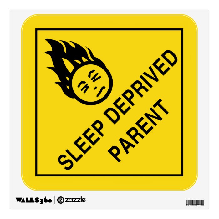 Sleep Deprived Parent Wall Graphics